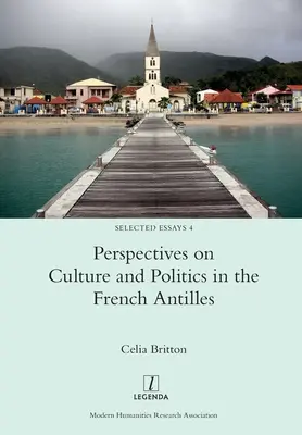 Kulturális és politikai perspektívák a Francia Antillákon - Perspectives on Culture and Politics in the French Antilles