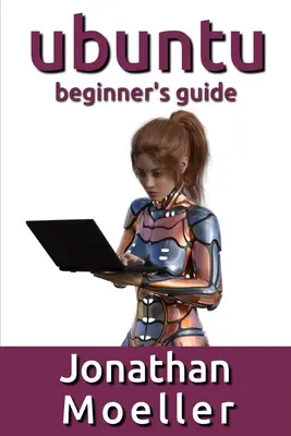 Az Ubuntu kezdők útmutatója - The Ubuntu Beginner's Guide