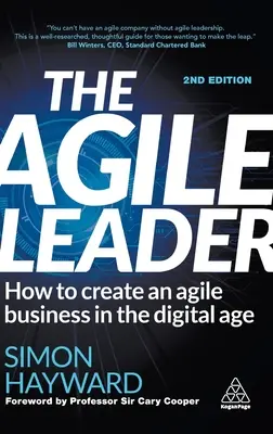 Az agilis vezető: Hogyan hozzunk létre egy agilis vállalkozást a digitális korban? - The Agile Leader: How to Create an Agile Business in the Digital Age