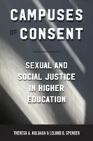 A beleegyezés táborai: Szexuális és társadalmi igazságosság a felsőoktatásban - Campuses of Consent: Sexual and Social Justice in Higher Education