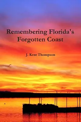 Emlékezés Florida elfeledett partvidékére - Remembering Florida's Forgotten Coast