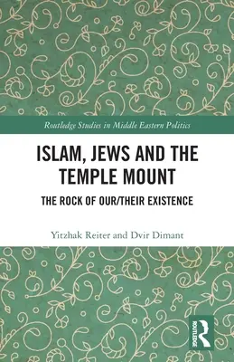 Islám, Židé a Chrámová hora: Skála naší/jejich existence - Islam, Jews and the Temple Mount: The Rock of Our/Their Existence
