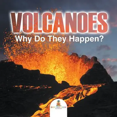 Vulkánok - Miért történnek? - Volcanoes - Why Do They Happen?