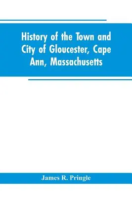 Gloucester városának története, Cape Ann, Massachusetts - History of the town and city of Gloucester, Cape Ann, Massachusetts