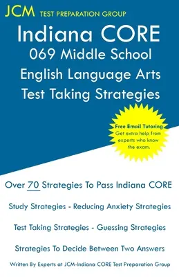 Indiana CORE 069 Középiskolai angol nyelvművészet - Vizsgázási stratégiák: Indiana CORE 069 vizsga - Ingyenes online korrepetálás - Új 2021-es kiadás - Az l - Indiana CORE 069 Middle School English Language Arts - Test Taking Strategies: Indiana CORE 069 Exam - Free Online Tutoring - New 2021 Edition - The l
