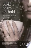 Broken Heart on Hold: Surviving Separation (Összetört szív várakozáson: Túlélni a szétválást) - Broken Heart on Hold: Surviving Separation
