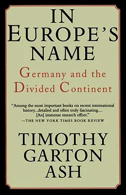 Európa nevében: Németország és a megosztott kontinens - In Europe's Name: Germany and the Divided Continent