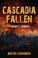 Cascadia Fallen: Tahoma kalapácsa - Cascadia Fallen: Tahoma's Hammer