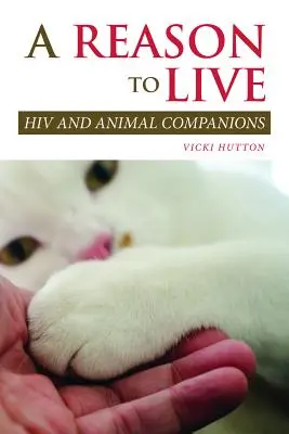 Egy ok az életre: HIV és állati társak - A Reason to Live: HIV and Animal Companions