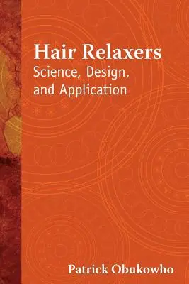 Hajlazítók: Tudomány, tervezés és alkalmazás - Hair Relaxers: Science, Design, and Application