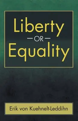 Szabadság vagy egyenlőség: Korunk kihívása - Liberty or Equality: The Challenge of Our Time