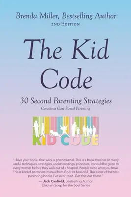 A kölyökkódex: 30 másodperces szülői stratégiák - The Kid Code: 30 Second Parenting Strategies