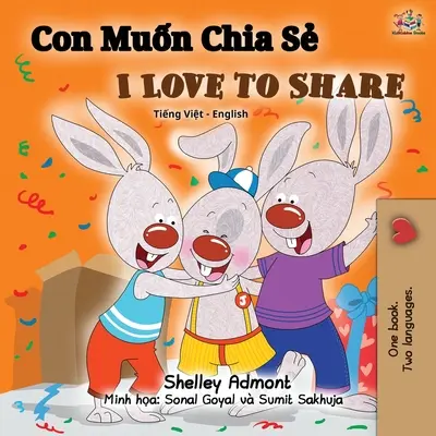 I Love to Share (Vietnámi angol kétnyelvű könyv) - I Love to Share (Vietnamese English Bilingual Book)