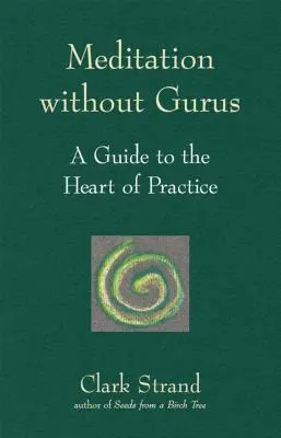 Meditáció guruk nélkül: Meditáció guruk nélkül - Meditation Without Gurus: Meditation Without Gurus