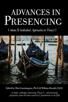 Előrelépések a jelenlétben II. kötet: Egyéni megközelítések az elméletben U - Advances in Presencing Volume II: Individual Approaches in Theory U