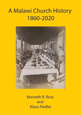 Malawi egyháztörténete 1860 - 2020 - A Malawi Church History 1860 - 2020