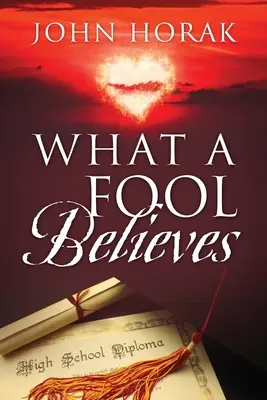 Amit egy bolond hisz - What A Fool Believes