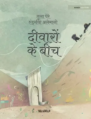 दीवारों के बीच: A falak között hindi kiadása - दीवारों के बीच: Hindi Edition of Between the Walls