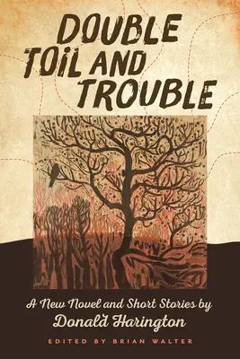 Dupla fáradság és baj: Donald Harington új regénye és novellái - Double Toil and Trouble: A New Novel and Short Stories by Donald Harington