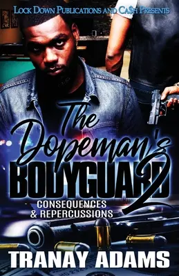 The Dopeman's Bodyguard 2: Következmények és következmények - The Dopeman's Bodyguard 2: Consequences & Repercussions