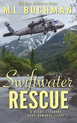 Swiftwater Rescue: vojenský romantický příběh CSAR - Swiftwater Rescue: a military CSAR romantic suspense story