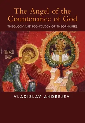 Az Isten arcképének angyala: A teofániák teológiája és ikonológiája - The Angel of the Countenance of God: Theology and Iconology of Theophanies