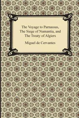 A Parnassusi utazás, Numantia ostroma és az algíri egyezmény - The Voyage to Parnassus, the Siege of Numantia, and the Treaty of Algiers