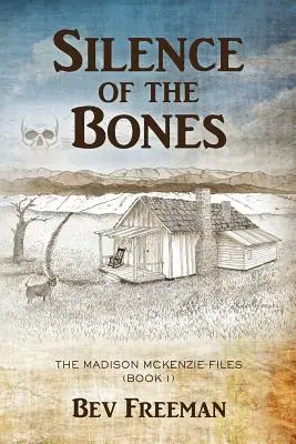 A csontok csendje: A Madison McKenzie-akták (1. könyv) - Silence of the Bones: The Madison McKenzie Files (Book 1)