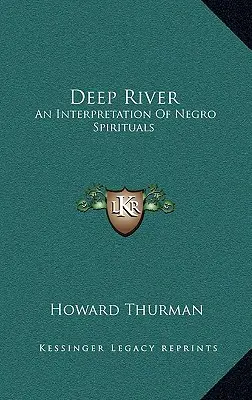 Mély folyó: A néger spirituálék értelmezése - Deep River: An Interpretation of Negro Spirituals