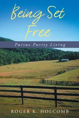 Szabaddá válni: A tisztaságra törekvő élet - Being Set Free: Pursue Purity Living