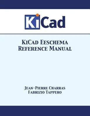 KiCad Eeschema referencia kézikönyv - KiCad Eeschema Reference Manual