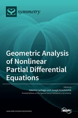 Nemlineáris részleges differenciálegyenletek geometriai elemzése - Geometric Analysis of Nonlinear Partial Differential Equations