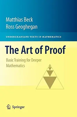 A bizonyítás művészete: Alapképzés a mélyebb matematikához - The Art of Proof: Basic Training for Deeper Mathematics