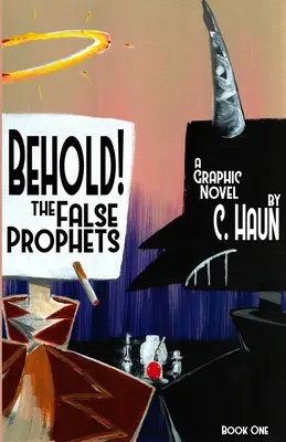 Íme! A hamis próféták: Könyv - Behold! The False Prophets: Book One
