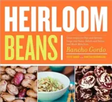 Örökölt babok: Receptes from Rancho Gordo - Heirloom Beans: Recipes from Rancho Gordo