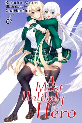 A legvalószínűtlenebb hős, 6. kötet: Egy sci-fi hárem könnyű regény - A Most Unlikely Hero, Volume 6: A Sci-Fi Harem Light Novel