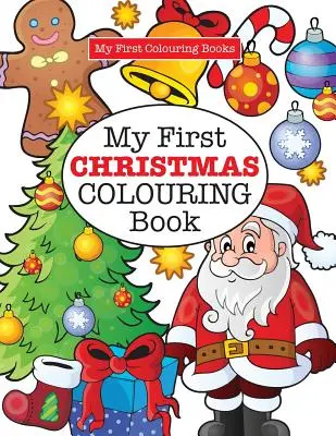 Az első karácsonyi kifestőkönyvem ( Crazy Colouring For Kids) - My First CHRISTMAS Colouring Book ( Crazy Colouring For Kids)