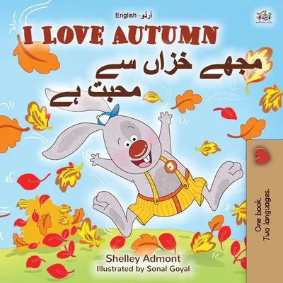 I Love Autumn (angol urdu kétnyelvű könyv gyerekeknek) - I Love Autumn (English Urdu Bilingual Book for Kids)