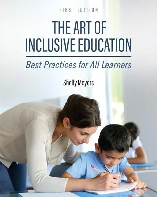 Az inkluzív oktatás művészete: Legjobb gyakorlatok minden tanuló számára - The Art of Inclusive Education: Best Practices for All Learners