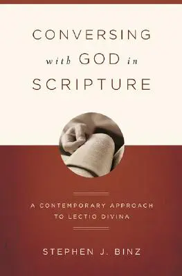 Beszélgetés Istennel a Szentírásban: A Lectio Divina kortárs megközelítése - Conversing with God in Scripture: A Contemporary Approach to Lectio Divina