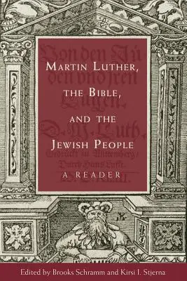 Luther Márton, a Biblia és a zsidó nép: A Reader - Martin Luther, the Bible, and the Jewish People: A Reader