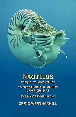 Nautilus: Jules Verne: 20 000 mérföld a tenger alatt és A titokzatos sziget című műveinek folytatása - Nautilus: A sequel to Jules Verne's 20,000 Leagues under the Seas and The Mysterious Island