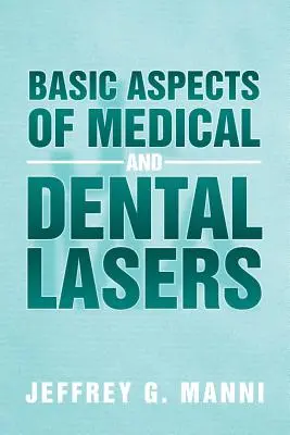 Az orvosi és fogászati lézerek alapvető szempontjai - Basic Aspects of Medical and Dental Lasers