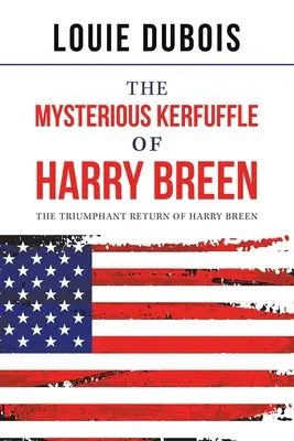 Harry Breen rejtélyes kerfuffle-ja: Harry Breen diadalmas visszatérése - The Mysterious Kerfuffle of Harry Breen: The Triumphant Return of Harry Breen