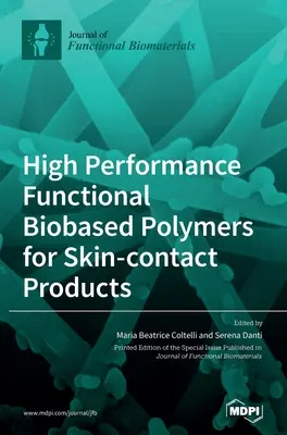 Nagy teljesítményű funkcionális bioalapú polimerek bőrrel érintkező termékekhez - High Performance Functional Bio-based Polymers for Skin-contact Products