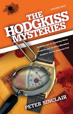 A Hodgkiss-rejtélyek: Hodgkiss és az ismétlődő óra és más történetek - The Hodgkiss Mysteries: Hodgkiss and the Repeating Watch and Other Stories