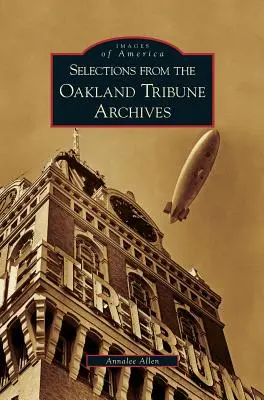 Válogatás az Oakland Tribune archívumából - Selections from the Oakland Tribune Archives