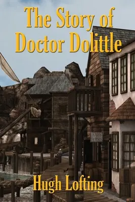 Doktor Dolittle története - The Story of Doctor Dolittle