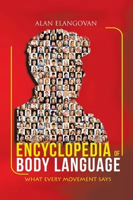 A testbeszéd enciklopédiája: Mit mond minden mozdulat - Encyclopedia of Body Language: What Every Movement Says