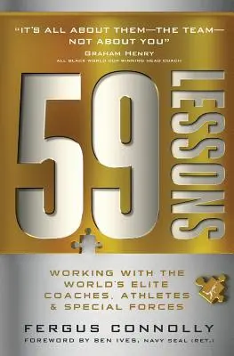 59 lecke: Együttműködés a világ legjobb edzőivel, sportolóival és különleges erőivel - 59 Lessons: Working with the World's Greatest Coaches, Athletes, & Special Forces